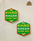 Khao Magar Pyaar Se Acrylic Fridge Magnet - Gul Khan Truck Art