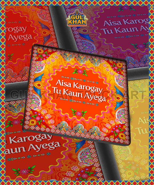 Aesa Karogy Tu Kon Ayega Printed Coaster Design