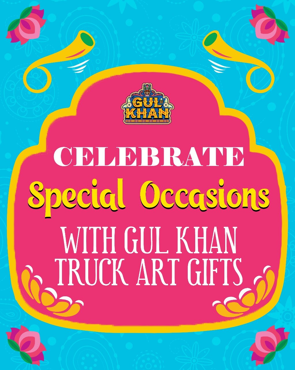 CELEBRATE SPECIAL OCCASIONS WITH GUL KHAN TRUCK ART GIFTS