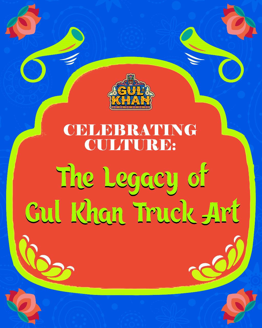 The Legacy of Gul Khan Truck Art